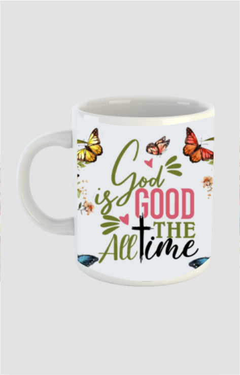 God is good all the time, White coffee mug