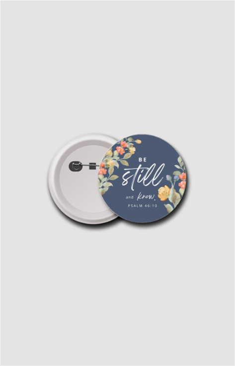 Be still and know, Badge 58mm