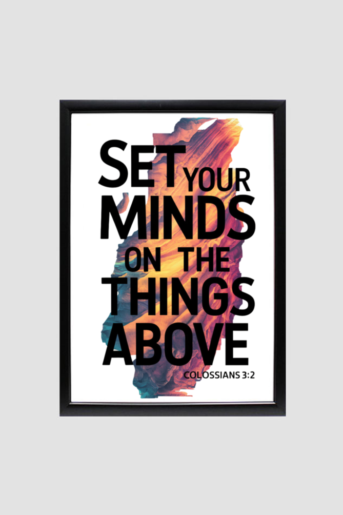 Set your minds on the things above