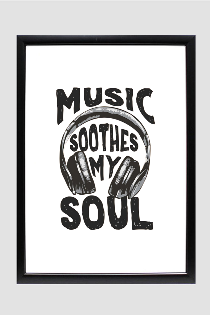 Music soothes my soul, A3 Frame poster