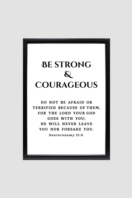 Be Strong and courageous, A4 sized Wall frame