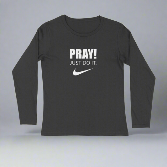 Pray just do it, Full sleeves t-shirt