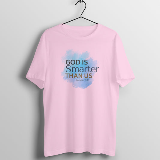 God is smarter than us, Unisex t-shirt