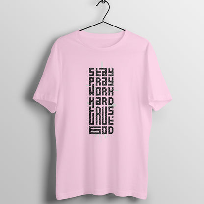 Stay pray, work hard, trust God, Unisex t-shirt