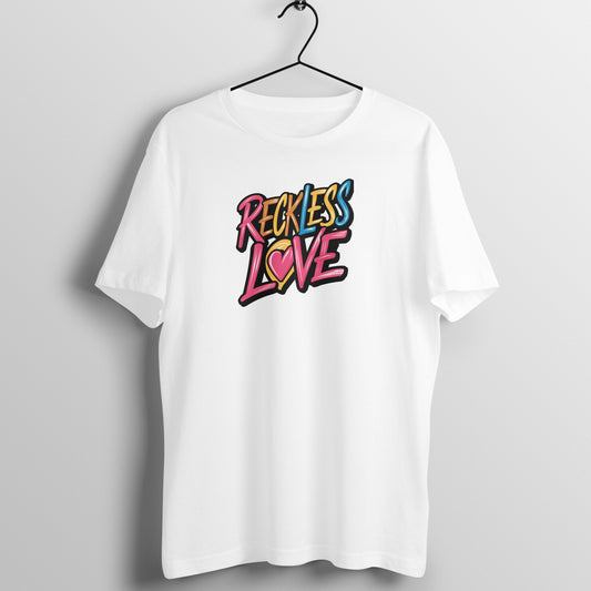 Reckless love, Unisex t-shirt