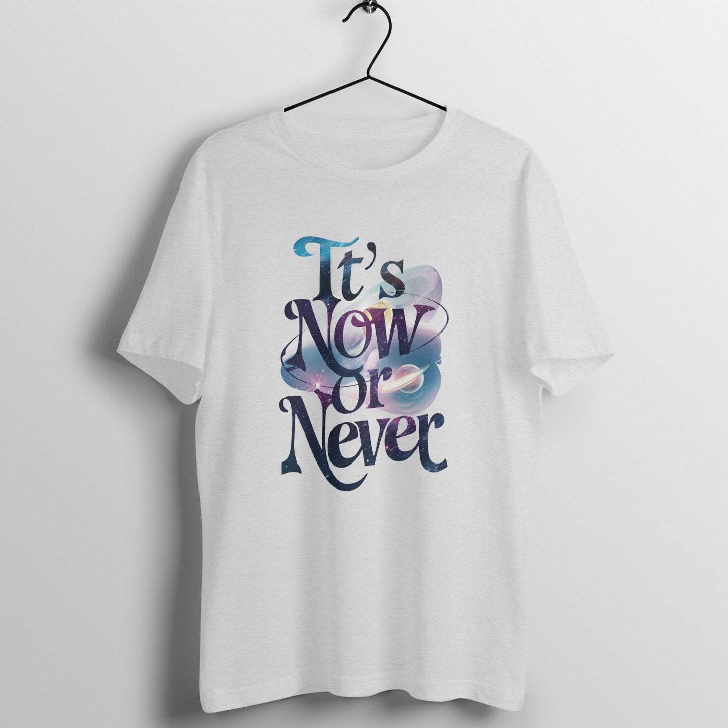 Its now or never, Unisex t-shirt